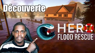 HERO FLOOD RESCUE (Découverte, sauvetage au milieu d'une catastrophe naturelle "inondation")🌊