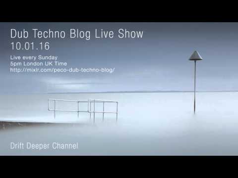 Dub Techno Blog Live Show 067 - 10.01.16 // DUB TECHNO, DEEP TECH, AMBIENT MIX