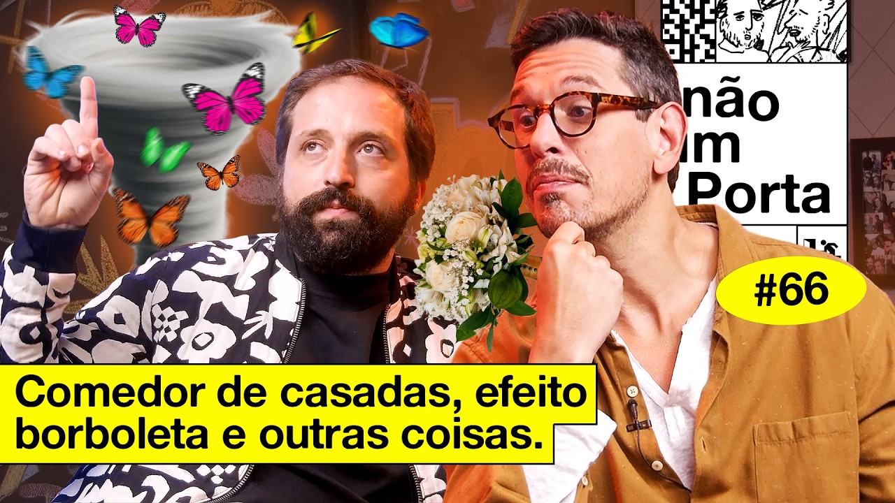 COMEDOR DE CASADAS, EFEITO BORBOLETA E OUTRAS COISAS | NÃO IMPORTA #66
