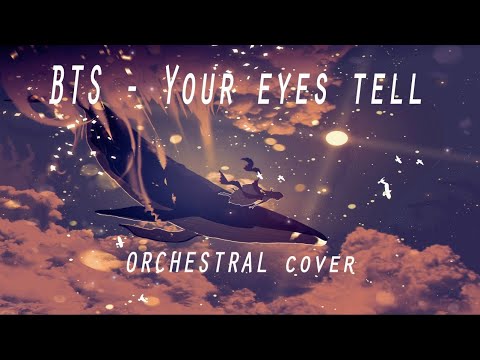 BTS - Your Eyes Tell Hybrid Orchestral Cover (Feat. Earrior)