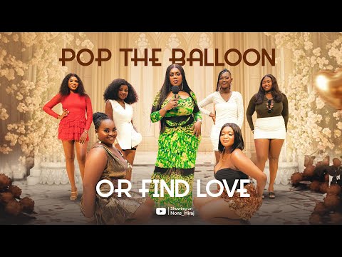 Episode 20 Hunt Game 2 0 Ladies Edition Pop the balloon or find Love   with Nons Miraj