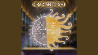 O Radiant Light