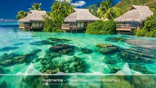 Rudimental - These Days ft. Jess Glynne, Macklemore &amp; Dan Caplen (R3HAB Remix)