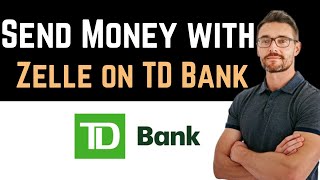 ✅ How to Send Money with Zelle on TD Bank (Full Guide)