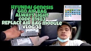 HYUNDAI Genesis g80 air bag always light .code B1483.REPLACE air bag module.vlog 38.