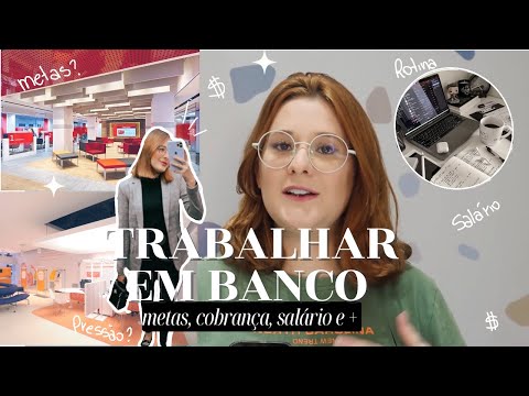 , title : 'como é trabalhar em banco | Como entrar? metas,  salário, rotina e +'