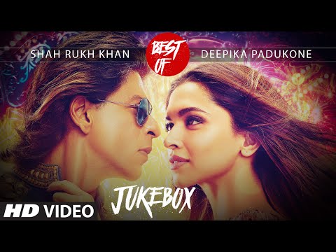 Best Of Shah Rukh Khan & Deepika Padukone Video Songs Collection (2015) |T-Series