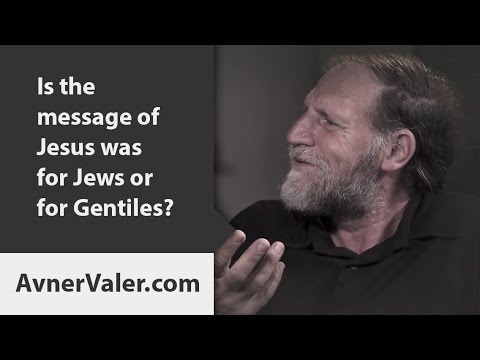 Is the message of Jesus was for Jews or for Gentiles?