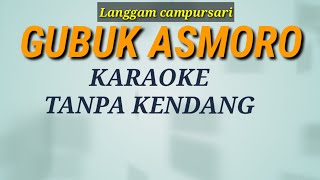 Download lagu GUBUK ASMORO | Karaoke Tanpa Kendang mp3