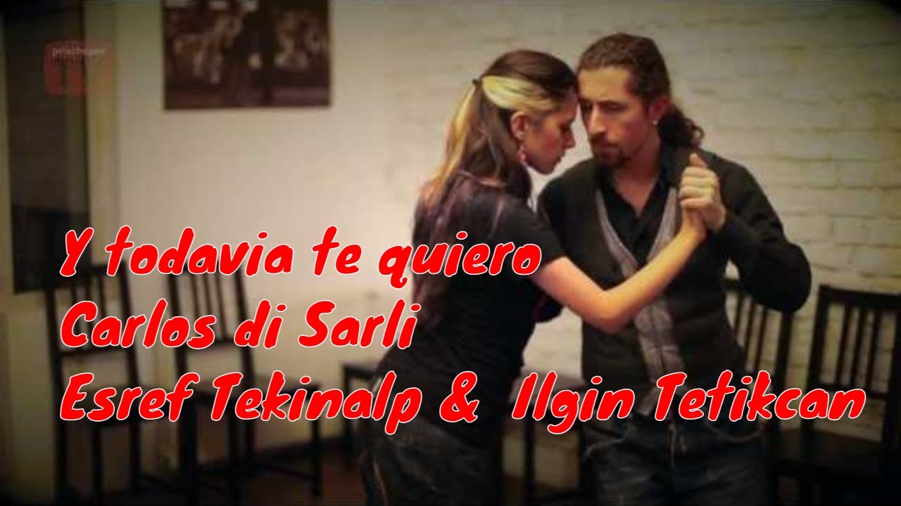 Esref Tekinalp &  Ilgin Tetikcan, Y todavia te quiero Carlos di Sarli  #EsrefTekinalp #IlginTetikcan
