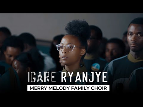 IGARE RYANJYE, MERRY MELODY FAMILY CHOIR ( PERFORMANCE VIDEO) 2024