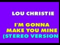 I'm Gonna Make You Mine - Lou Christie (Stereo ...