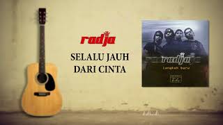 Download lagu Radja Selalu Jauh Dari Cinta... mp3
