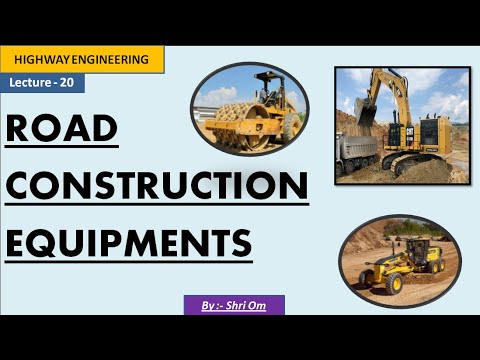 Highway Engineering - Lec. 20 -  (Road Construction Equipment)