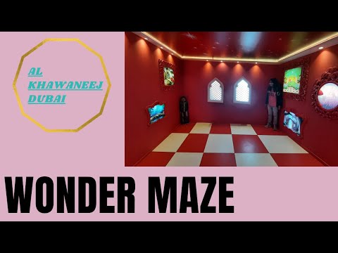 All khawaneej Dubai ( wonder maze the rooms of illusions)