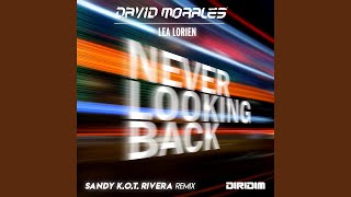 Never Looking Back (Sandy K.O.T. Rivera Remix)