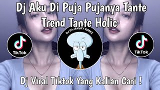 Download lagu DJ AKU DI PUJA PUJANYA TANTE TREND TANTE HOLIC VIRAL TIKTOK TERBARU 2025 YANG KALIAN CARI ! mp3