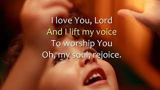 I Love You Lord and I Lift My  Voice