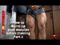 How to warm up your muscles part 2 | muscle worship