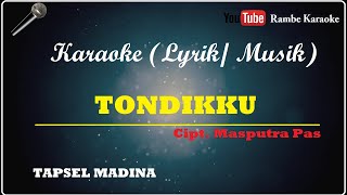 Download lagu Karaoke Tapsel Tondikku mp3