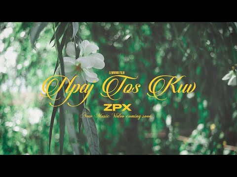 Npaj Tos Kuv - Zong Pha Xiong Teaser