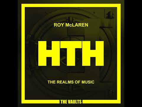 Roy McLaren  - The Realms Of Music - Original Mix