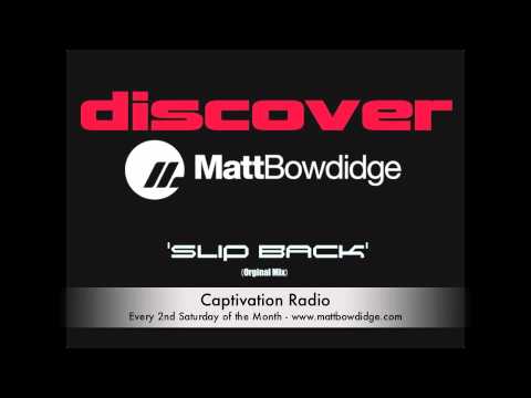 Matt Bowdidge - Slip Back (Original Mix)