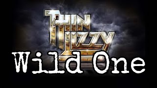 THIN LIZZY - Wild One (Lyric Video)