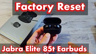 Jabra Elite 85t Earbuds: How to Factory Reset (Problems Connecting, Only One Side Works, etc)