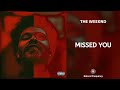The Weeknd - Missed You (432Hz)