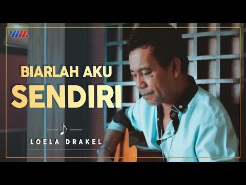 LOELA DRAKEL - BIARLAH AKU SENDIRI (Official Music Video) | LAGU NOSTALGIA