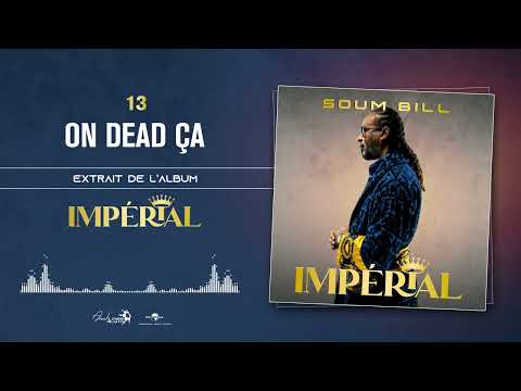 Soum Bill - 13 ON DEAD ÇA [Audio Officiel]