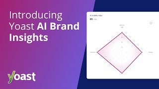 Introducing Yoast AI Brand Insights: see how AI search sees you