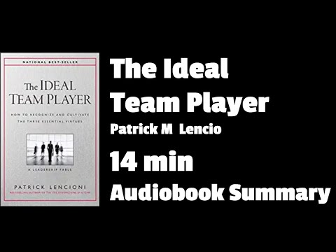 The Ideal Team Player How to Recognize and Cultivate The Three Essential Virtues   Patrick M  Lencio