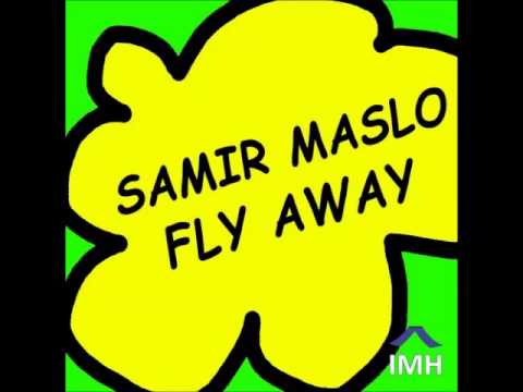 Samir Maslo - Fly Away (Original Mix)