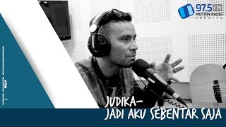 Download lagu JUDIKA - JADI AKU SEBENTAR SAJA LIVE AT MOTION 975 FM JAKARTA mp3