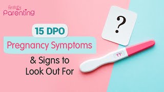 Pregnancy Signs & Symptoms at 15 Days Past Ovulation (DPO)