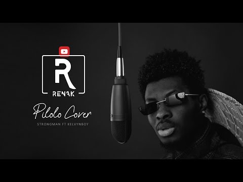 Renak - Pilolo Cover (Strongman ft. Kelvynboy)