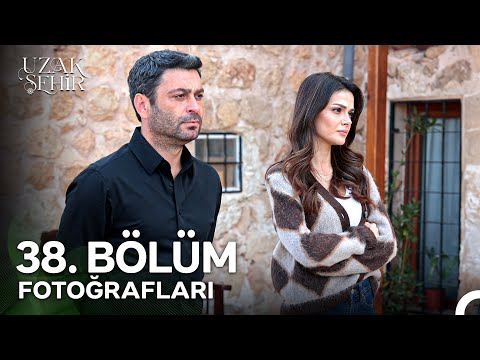 Uzak Şehir 38. Bölüm Fotoğrafları