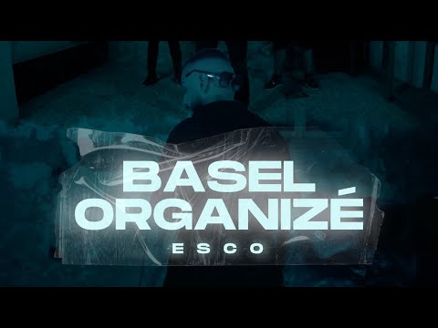 ESCO - BASEL ORGANIZÉ (OFFICIAL VIDEO)