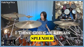 I Think God Can Explain - Splender || Drum Cover by KALONICA NICX