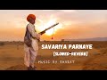 Sawariyo Parnay ||  Maheshram ji || [Slowed-Reverb] #lofimusic #folkmusic #rajasthani