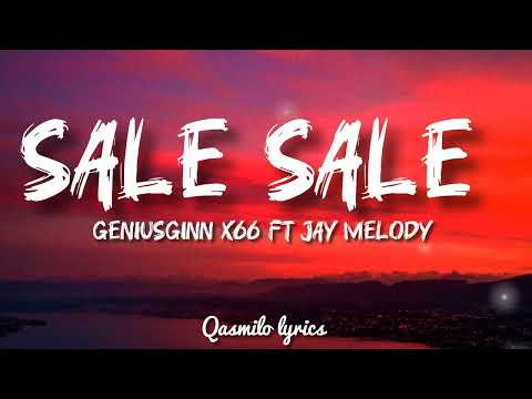 GENIUSJINIX66 FT JAY MELODY - SALE SALE (Lyrics)HQ