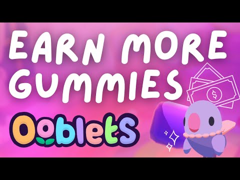 EARN MORE GUMMIES IN OOBLETS | Money Tips & Tricks