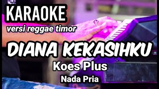 Download lagu DIANA - Koes Plus | Karaoke reagge timur nada pria | Lirik mp3