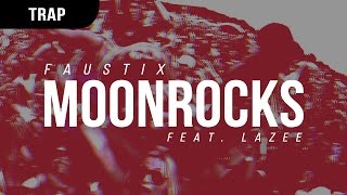 Faustix - Moonrocks (feat Lazee)