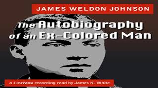 The Autobiography of an Ex-Colored Man by James Weldon JOHNSON | Full Audio Book