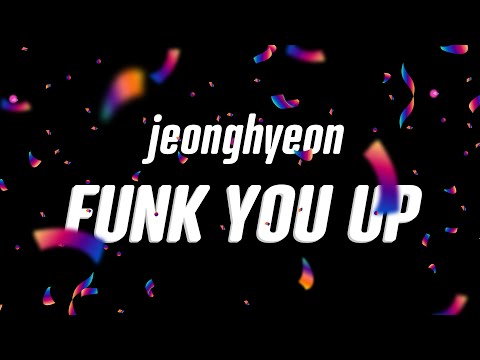 jeonghyeon - Funk You Up