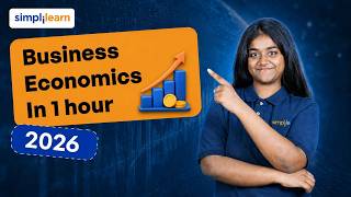 Business Economics in 1 hour | Business Economics Full Course 2026 | Simplilearn