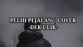 Download lagu PELIH PEJALAN | COVER | DEK ULIK Lirik Lagu @Megastory14 mp3 Download lagu PELIH PEJALAN | COVER | DEK ULIK Lirik Lagu @Megastory14 mp3